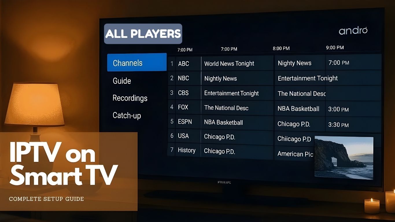 How to Set Up IPTV on Smart TV: Smarters Pro, Hot IPTV, IBO Player