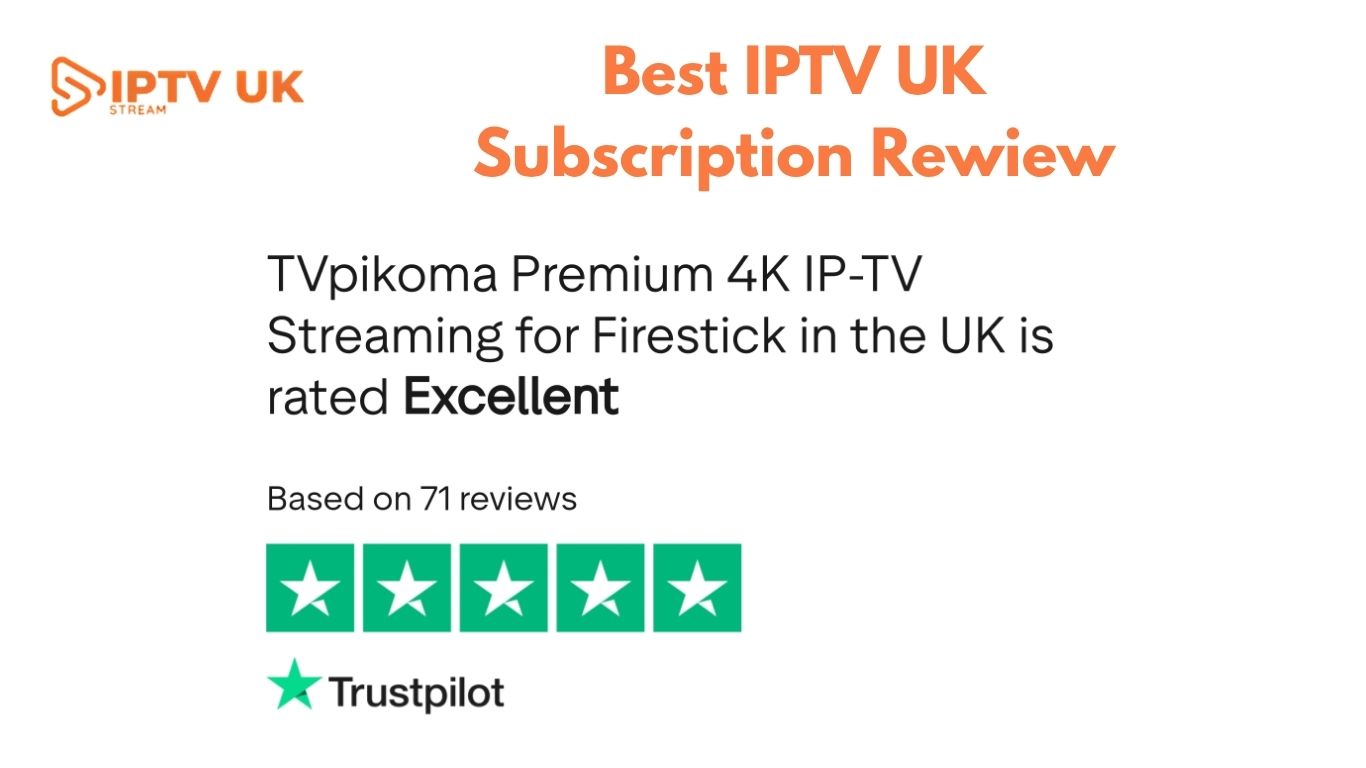 Best IPTV UK Subscription Review